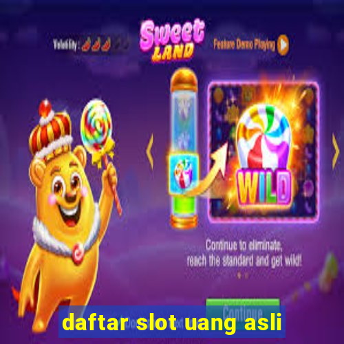 daftar slot uang asli