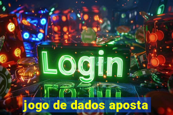 jogo de dados aposta