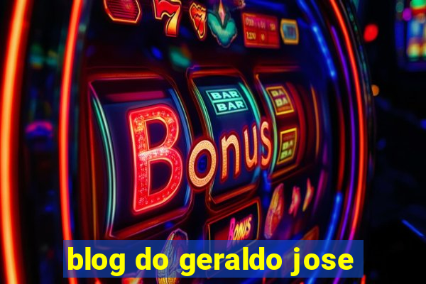 blog do geraldo jose