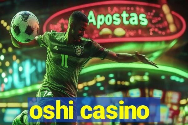 oshi casino