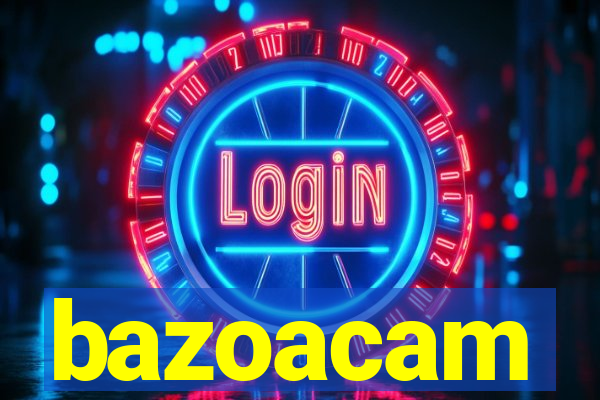 bazoacam