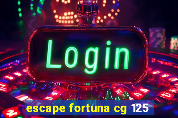 escape fortuna cg 125