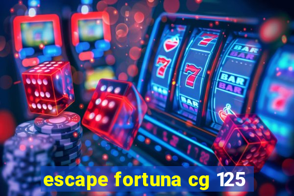 escape fortuna cg 125