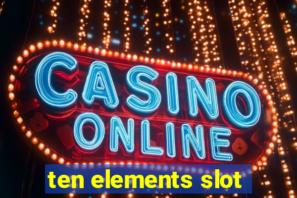 ten elements slot