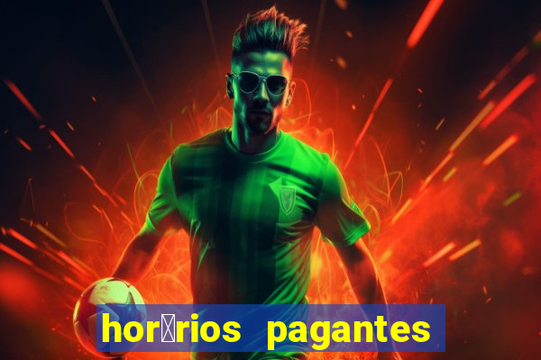 hor谩rios pagantes pg soft