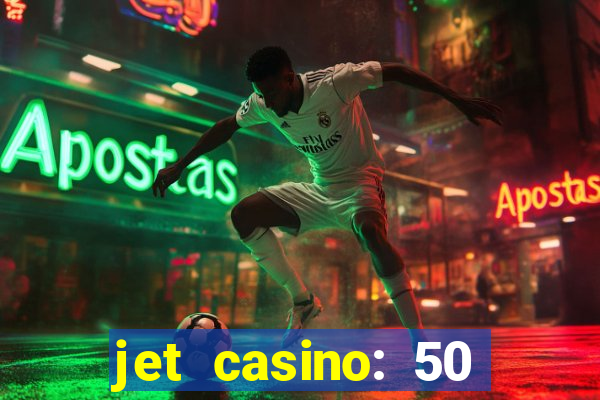 jet casino: 50 free spins