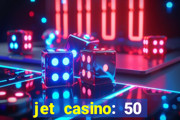 jet casino: 50 free spins