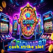 cash strike slot