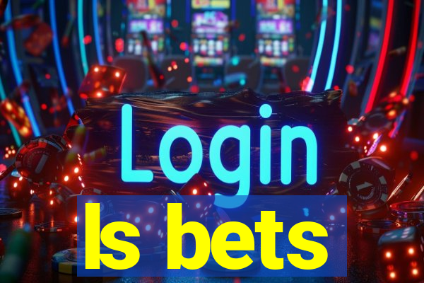 ls bets