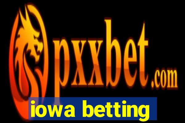 iowa betting