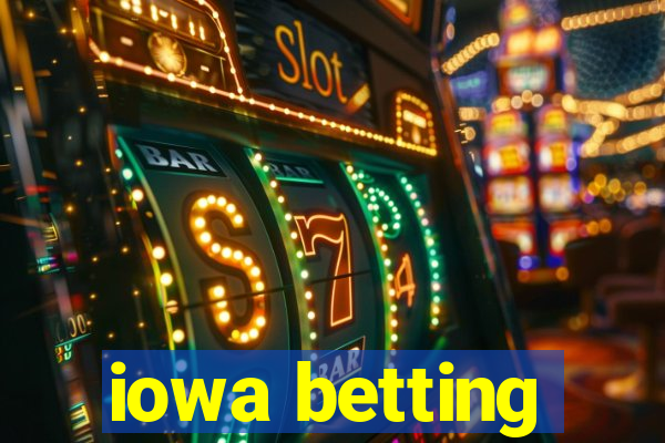 iowa betting