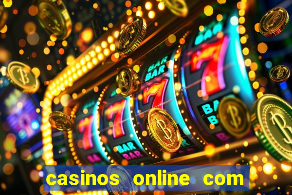 casinos online com bonus gratis