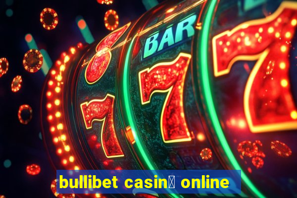 bullibet casin貌 online