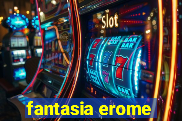 fantasia erome