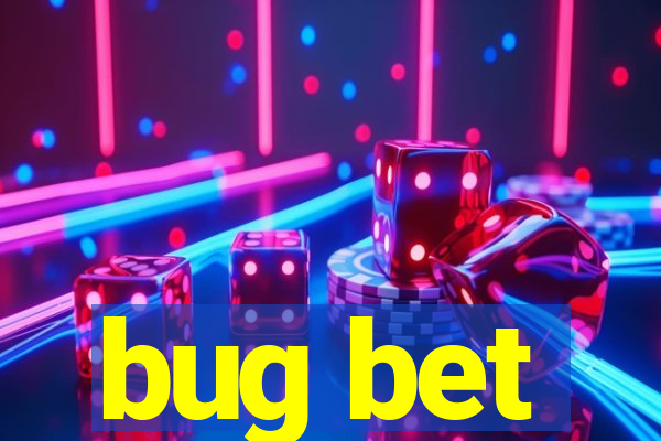 bug bet