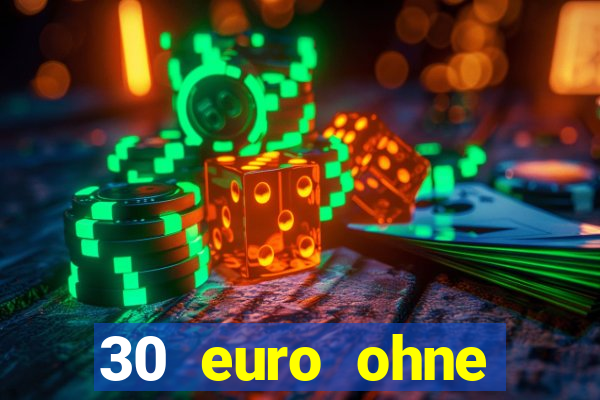 30 euro ohne einzahlung casino