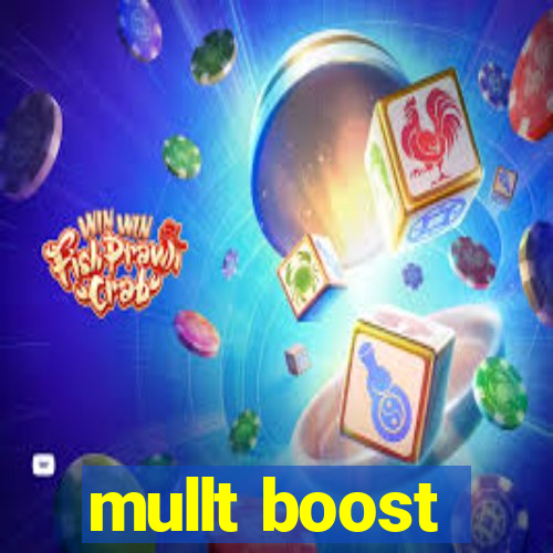 mullt boost