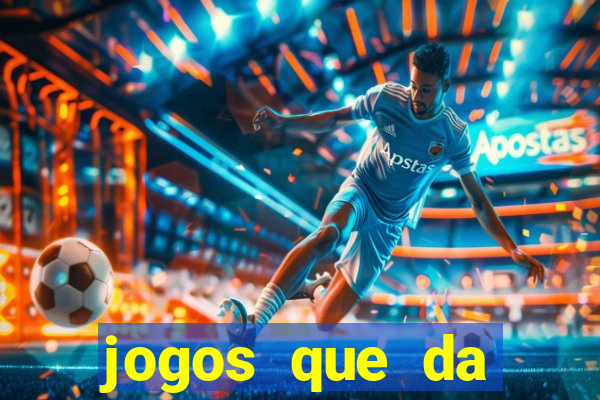 jogos que da dinheiro de verdade sem depositar