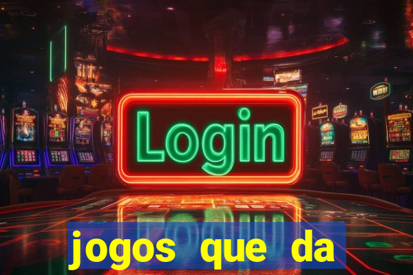 jogos que da dinheiro de verdade sem depositar