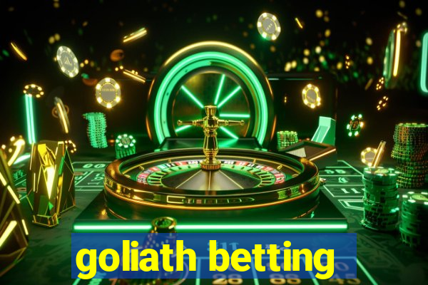 goliath betting