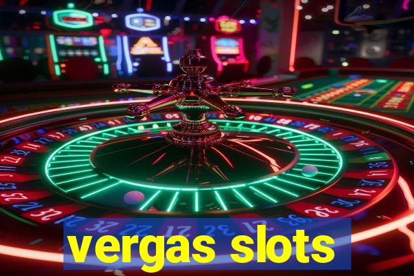 vergas slots