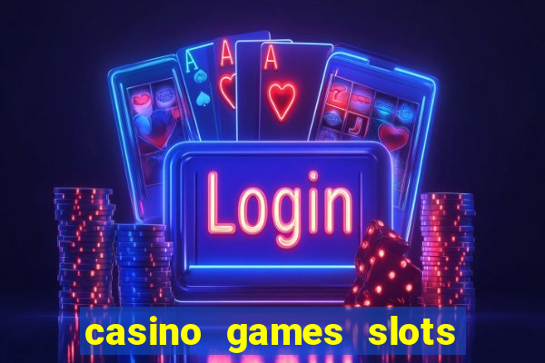 casino games slots free fun