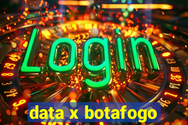 data x botafogo