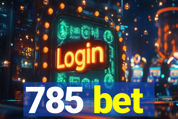 785 bet