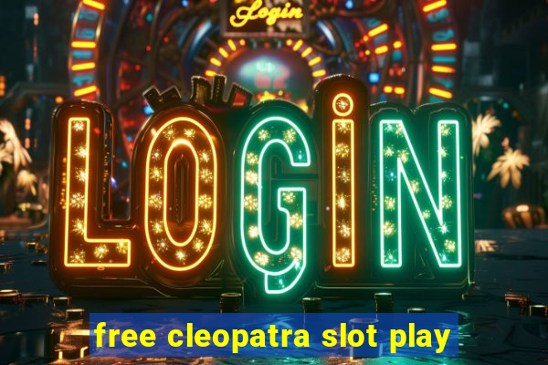 free cleopatra slot play