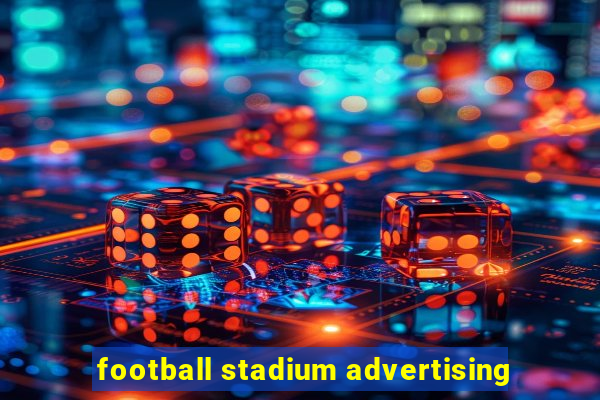 football stadium advertising