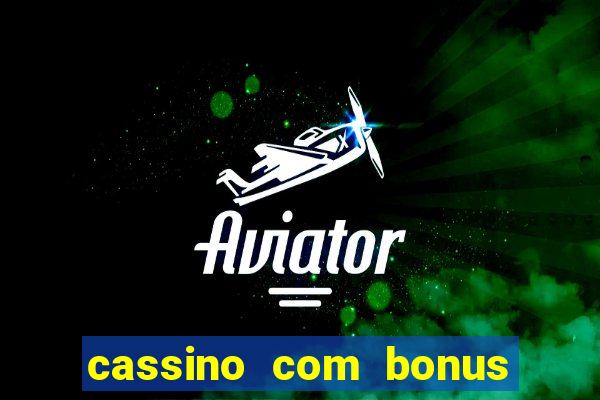 cassino com bonus no cadastro