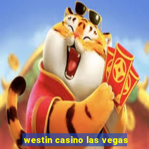 westin casino las vegas