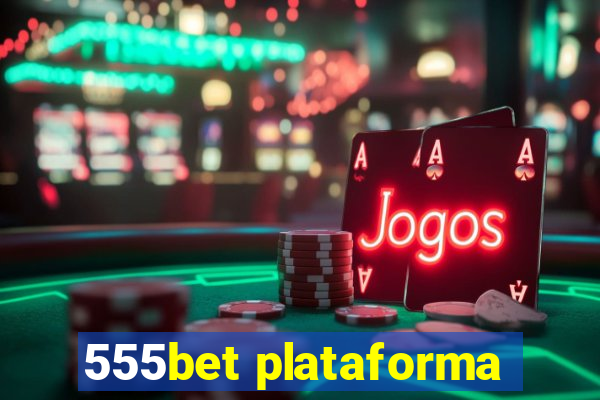 555bet plataforma