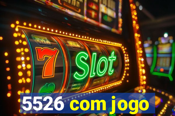 5526 com jogo