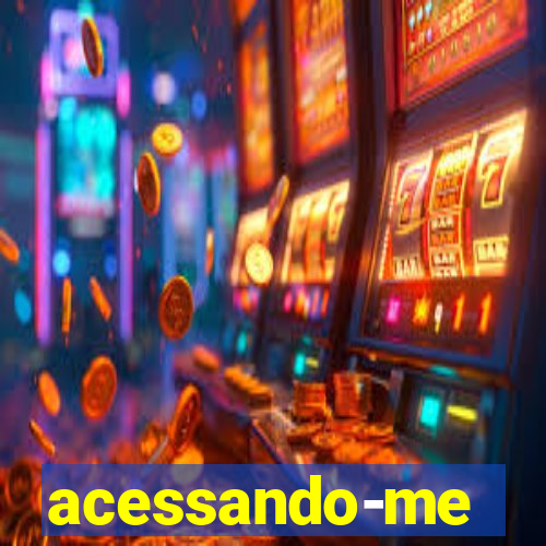 acessando-me