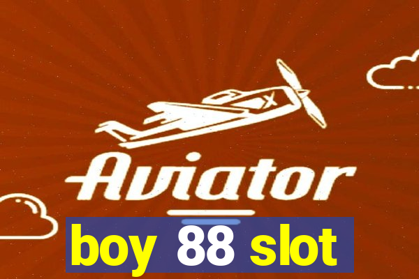 boy 88 slot