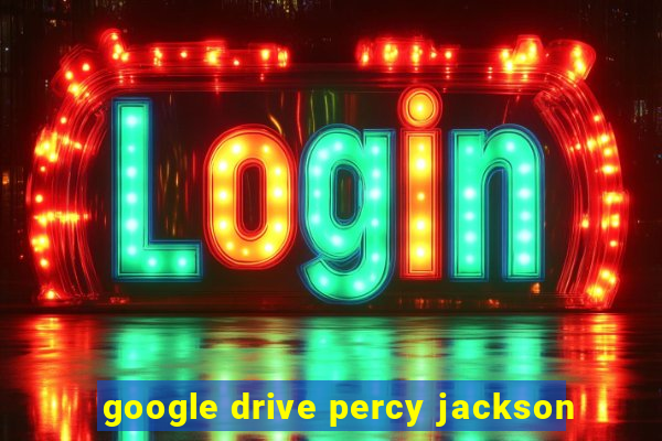 google drive percy jackson