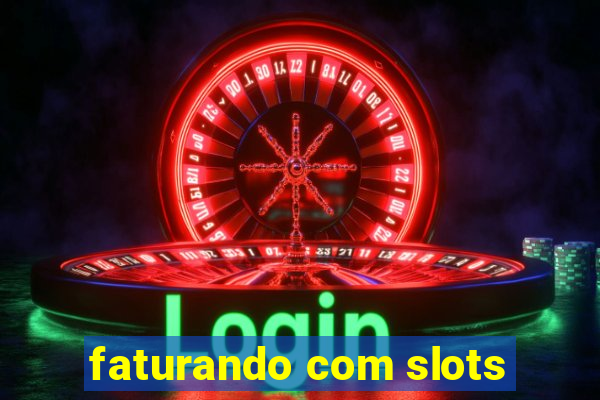 faturando com slots