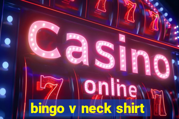 bingo v neck shirt