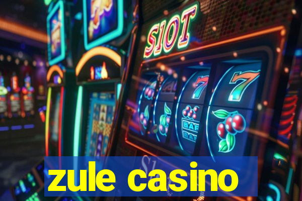 zule casino