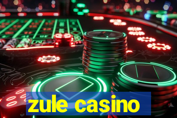 zule casino