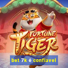 bet 7k é confiavel