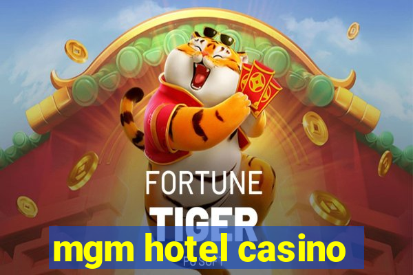 mgm hotel casino