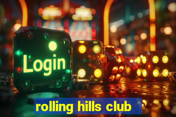 rolling hills club