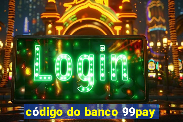 código do banco 99pay