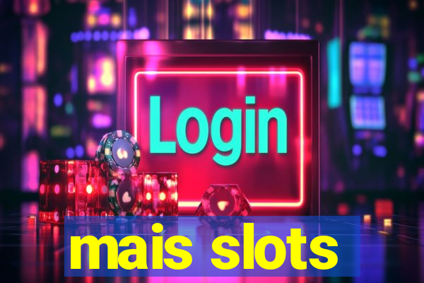 mais slots