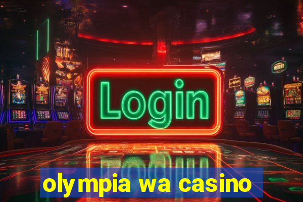 olympia wa casino