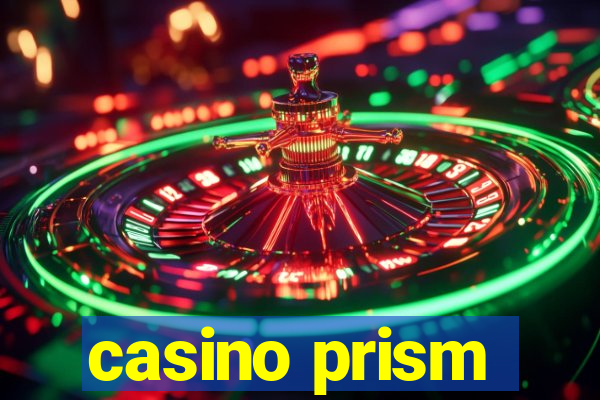 casino prism