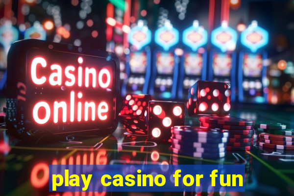 play casino for fun