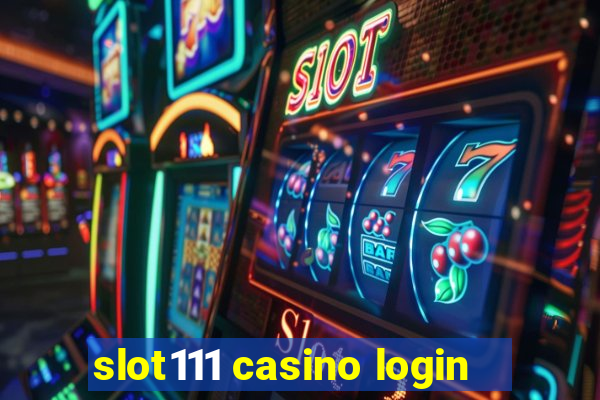 slot111 casino login